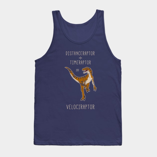 Velociraptor = Distanceraptor / Timeraptor Tank Top by dumbshirts